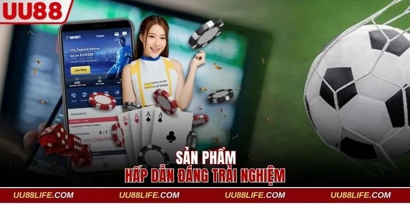 Các sản phẩm cược hấp dẫn đáng trải nghiệm